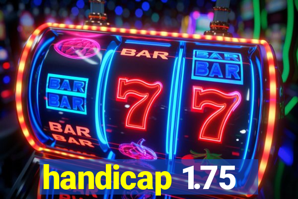 handicap 1.75